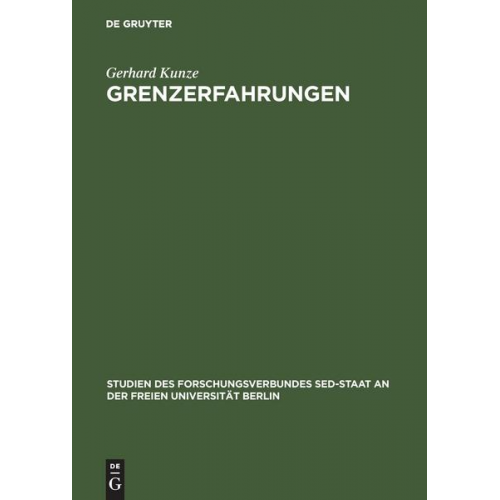 Gerhard Kunze - Grenzerfahrungen