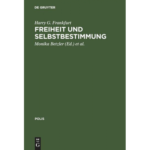 Harry G. Frankfurt - Freiheit und Selbstbestimmung