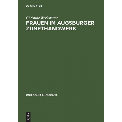 Christine Werkstetter - Frauen im Augsburger Zunfthandwerk