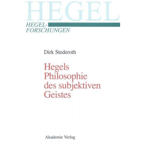 Dirk Stederoth - Hegels Philosophie des subjektiven Geistes