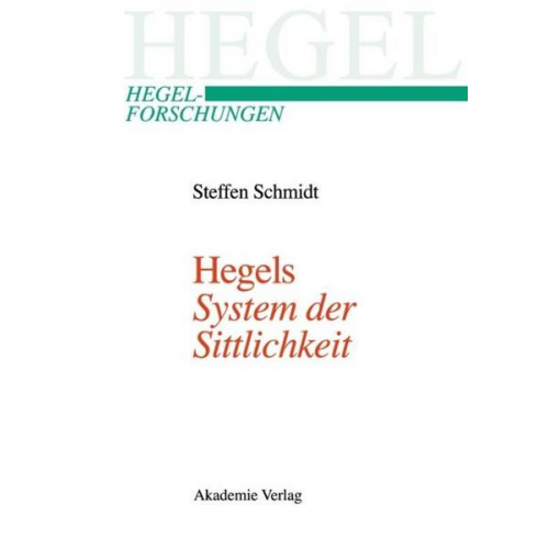 Steffen Schmidt - Hegels 'System der Sittlichkeit