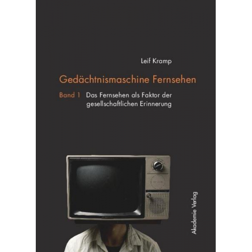 Leif Kramp - Gedächtnismaschine Fernsehen