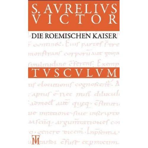 Sextus Aurelius Victor - Die römischen Kaiser / Liber de Caesaribus