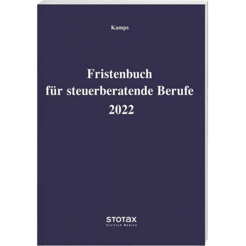 Heinz-Willi Kamps - Fristenbuch für steuerberatende Berufe 2022