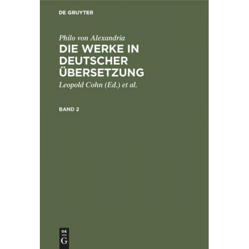 Philo Alexandria - Philo von Alexandria: Die Werke in deutscher Übersetzung / Philo von Alexandria: Die Werke in deutscher Übersetzung. Band 2