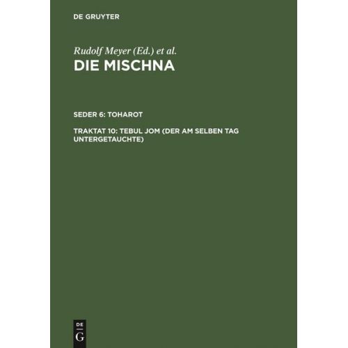 Die Mischna. Toharot / Tebul Jom (Der am selben Tag Untergetauchte)