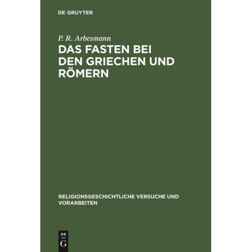 P. R. Arbesmann - Das Fasten bei den Griechen und Römern