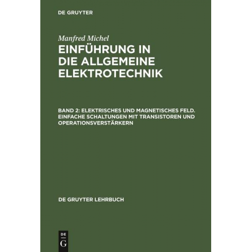 Manfred Michel - Elektrisches und magnetisches Feld. Einfache Schaltungen mit Transistoren und Operationsverstärkern