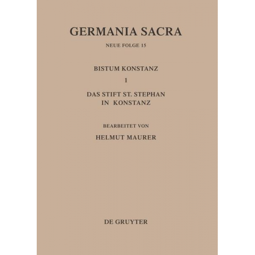 Helmut Flachenecker & Helmut Maurer - Germania Sacra. Neue Folge / Die Bistümer der Kirchenprovinz Mainz. Das Bistum Konstanz I. Das Stift St. Stephan in Konstanz