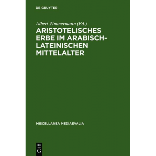 Albert Zimmermann - Aristotelisches Erbe im arabisch-lateinischen Mittelalter