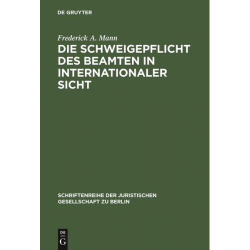 Frederick A. Mann - Die Schweigepflicht des Beamten in internationaler Sicht