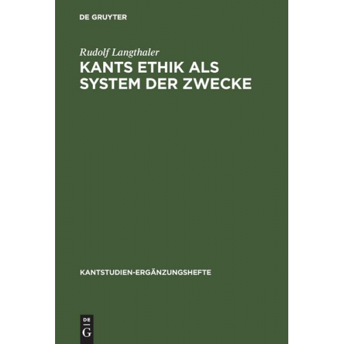 Rudolf Langthaler - Kants Ethik als System der Zwecke