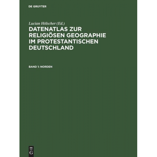 Lucian Hölscher - Datenatlas zur religiösen Geographie im protestantischen Deutschland