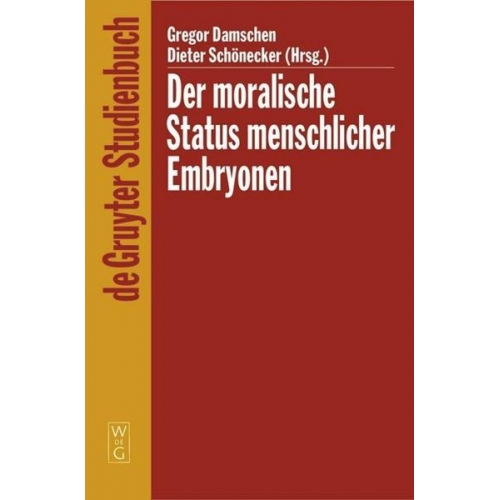 Gregor Damschen & Dieter Schönecker - Der moralische Status menschlicher Embryonen