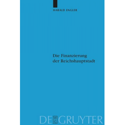 Harald Engler - Die Finanzierung der Reichshauptstadt