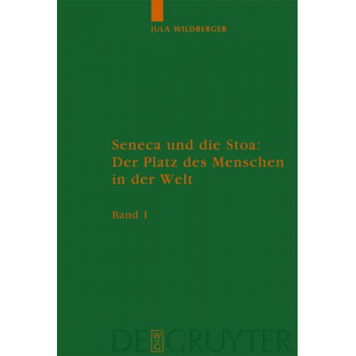 Jula Wildberger - Seneca und die Stoa: Der Platz des Menschen in der Welt