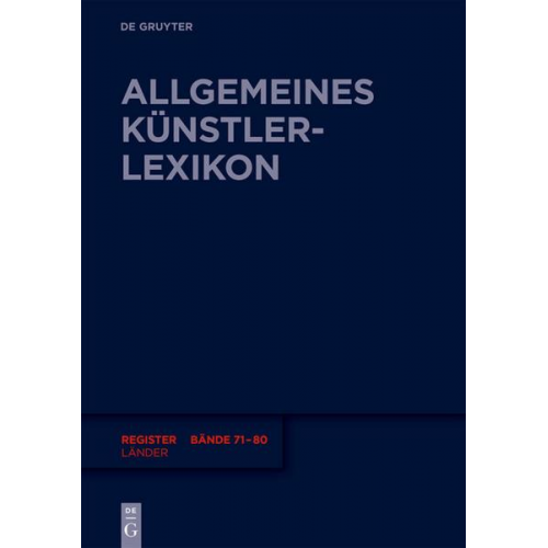 Günter Meissner - Allgemeines Künstlerlexikon (AKL). Register zu den Bänden 71-80 / Länder