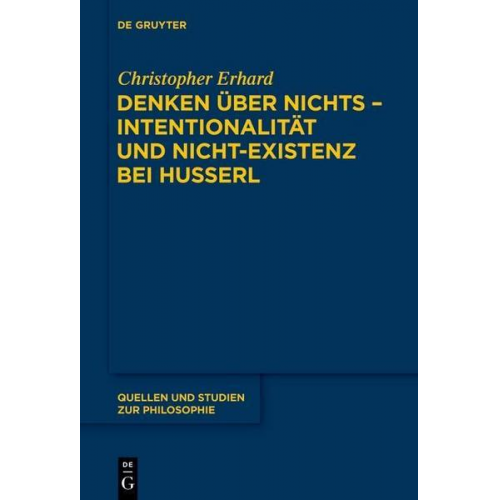 Christopher Erhard - Denken über nichts - Intentionalität und Nicht-Existenz bei Husserl