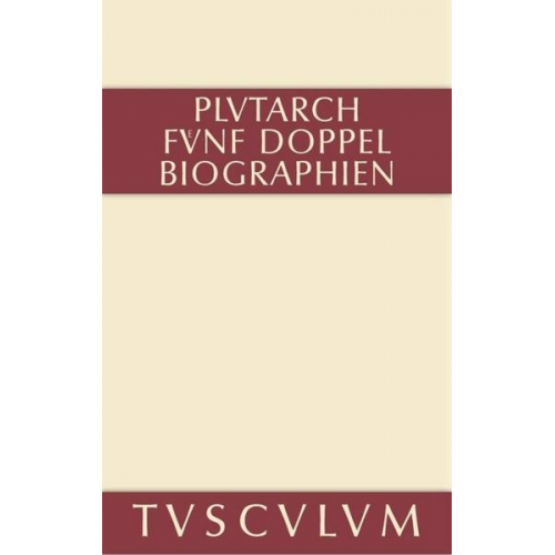 Plutarch - Fünf Doppelbiographien