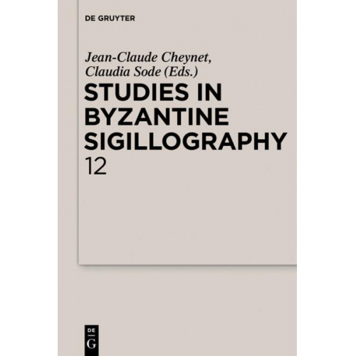 Studies in Byzantine Sigillography / Studies in Byzantine Sigillography. Volume 12