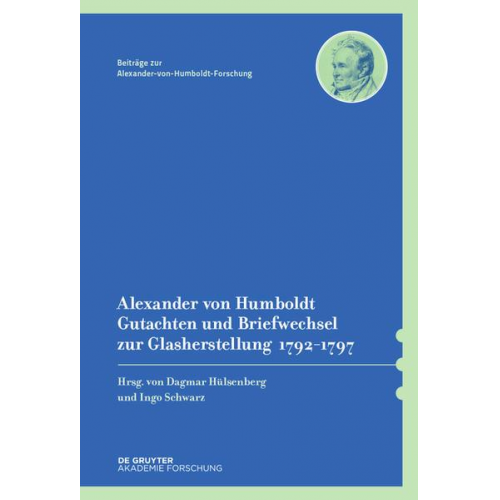 Alexander von Humboldt – Gutachten und Briefwechsel zur Glasherstellung 1792–1797