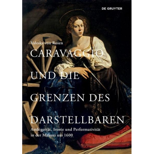 Valeska Rosen - Caravaggio und die Grenzen des Darstellbaren