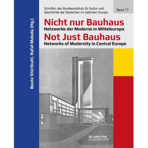 Nicht nur Bauhaus – Netzwerke der Moderne in Mitteleuropa / Not Just Bauhaus – Networks of Modernity in Central Europe