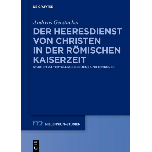 Andreas Gerstacker - Der Heeresdienst von Christen in der römischen Kaiserzeit