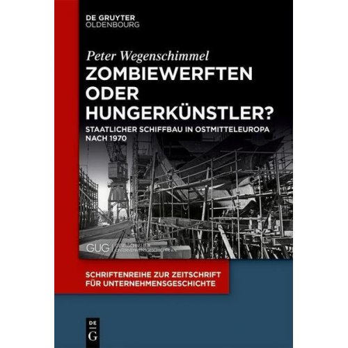 Peter Wegenschimmel - Zombiewerften oder Hungerkünstler?