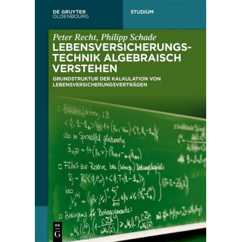 Peter Recht & Philipp Schade - Lebensversicherungstechnik algebraisch verstehen