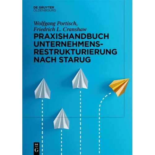 Wolfgang Portisch & Friedrich L. Cranshaw - Praxishandbuch Unternehmensrestrukturierung nach StaRUG