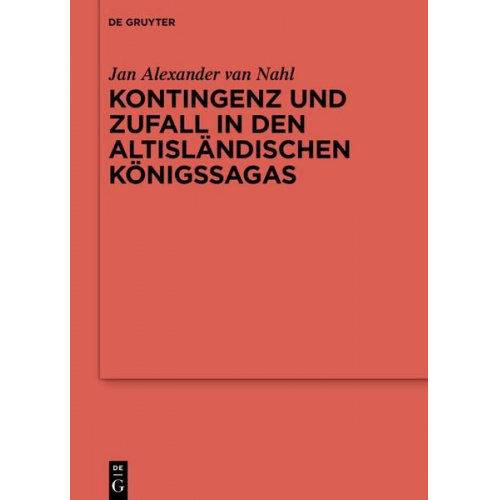 Jan Alexander van Nahl - Kontingenz und Zufall in den altisländischen Königssagas