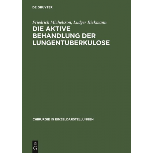 Friedrich Michelsson & Ludger Rickmann - Die aktive Behandlung der Lungentuberkulose