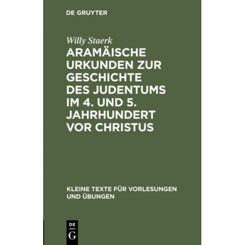 Willy Staerk - Aramäische Urkunden zur Geschichte des Judentums im 4. und 5. Jahrhundert vor Christus