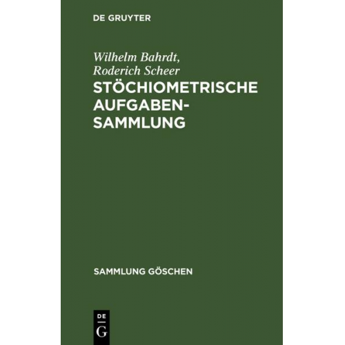 Wilhelm Bahrdt & Roderich Scheer - Stöchiometrische Aufgabensammlung