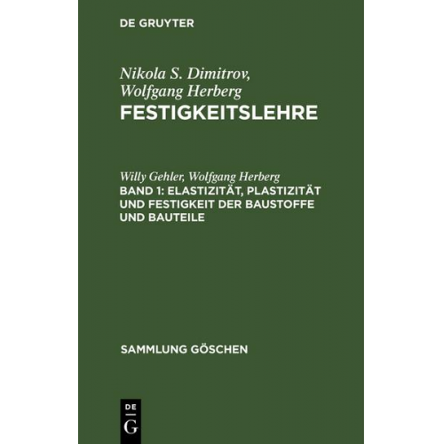 Willy Gehler & Wolfgang Herberg - Nikola S. Dimitrov; Wolfgang Herberg: Festigkeitslehre / Elastizität, Plastizität und Festigkeit der Baustoffe und Bauteile