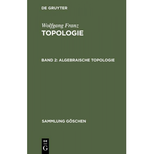 Wolfgang Franz - Wolfgang Franz: Topologie / Algebraische Topologie