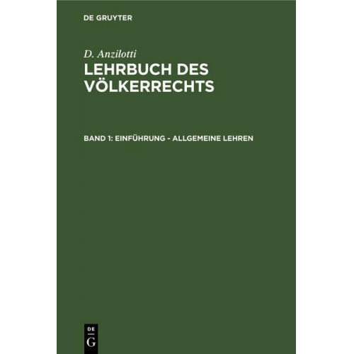 D. Anzilotti - D. Anzilotti: Lehrbuch des Völkerrechts / Einführung - Allgemeine Lehren