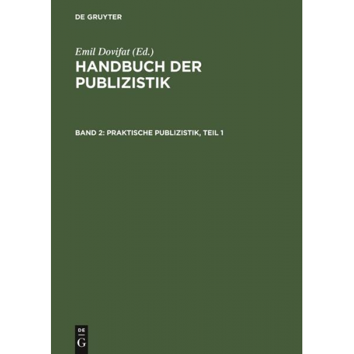 Handbuch der Publizistik / Praktische Publizistik, Teil 1