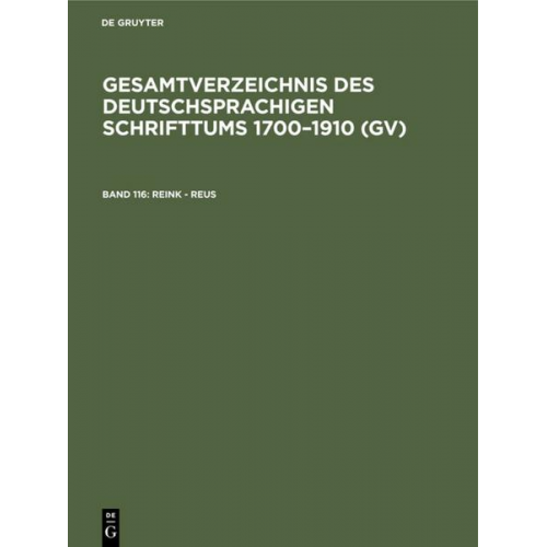 Gesamtverzeichnis des deutschsprachigen Schrifttums 1700–1910 (GV) / Reink - Reus