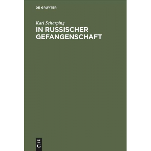 Karl Scharping - In russischer Gefangenschaft