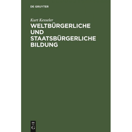 Kurt Kesseler - Weltbürgerliche und staatsbürgerliche Bildung