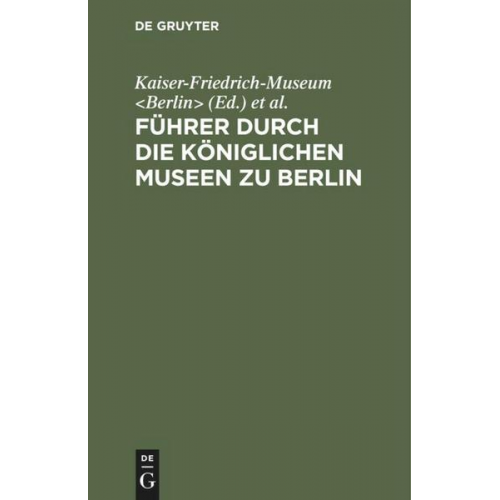 Führer durch die Königlichen Museen zu Berlin