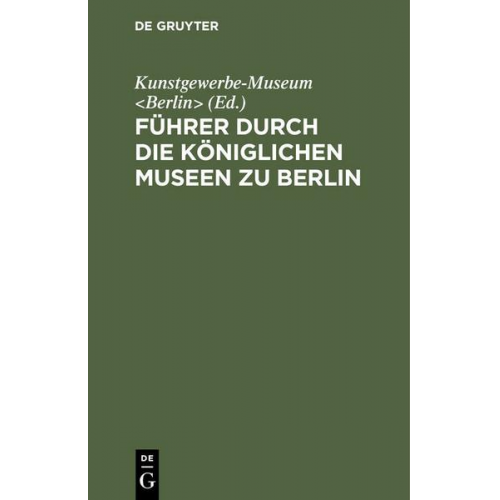 Führer durch die Königlichen Museen zu Berlin