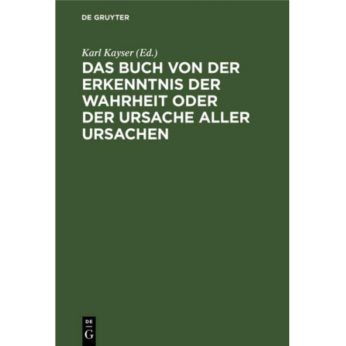 Das Buch von der Erkenntnis der Wahrheit oder der Ursache aller Ursachen