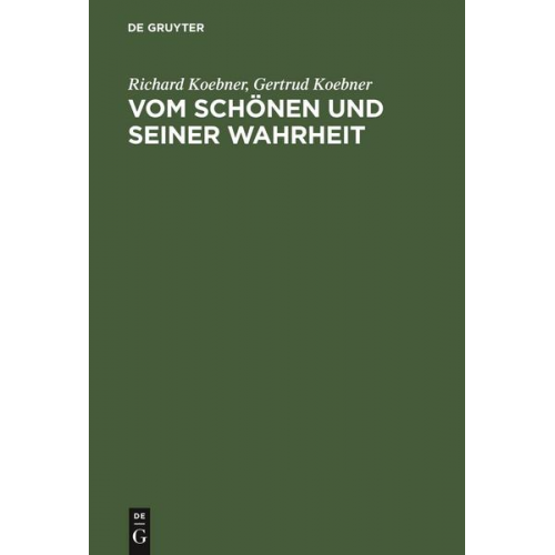 Richard Koebner & Gertrud Koebner - Vom Schönen und seiner Wahrheit