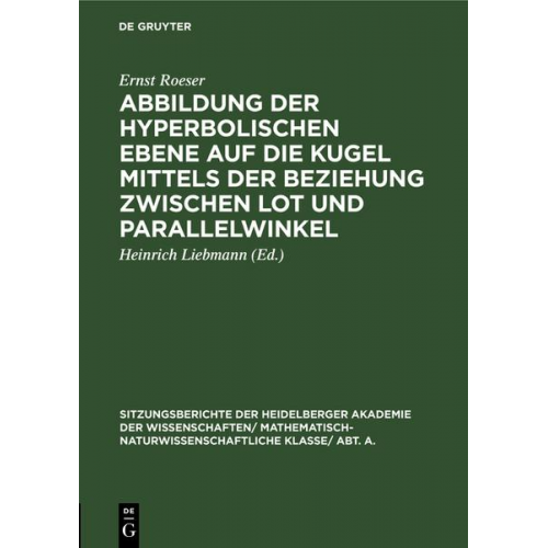 Ernst Roeser - Abbildung der hyperbolischen Ebene auf die Kugel mittels der Beziehung zwischen Lot und Parallelwinkel