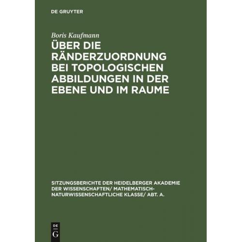 Boris Kaufmann - Über die Ränderzuordnung bei topologischen Abbildungen in der Ebene und im Raume