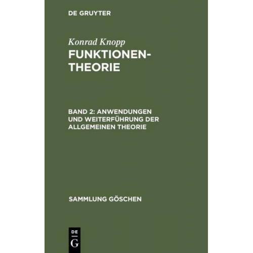 Konrad Knopp - Konrad Knopp: Funktionentheorie / Anwendungen und Weiterführung der allgemeinen Theorie