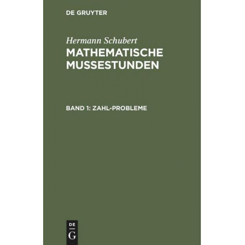 Hermann Schubert - Hermann Schubert: Mathematische Mussestunden / Zahl-Probleme